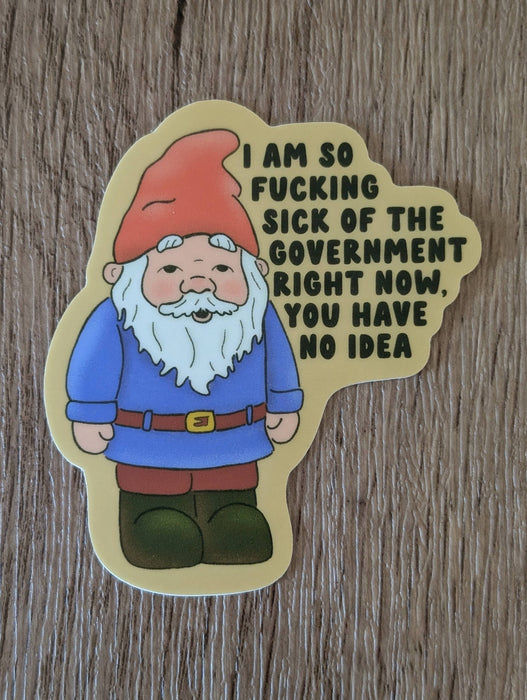 I'm So Mad at the Government - Cute Gnome Vinyl Sticker