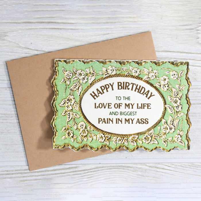 Happy Birthday Love of My Life - Funny Card