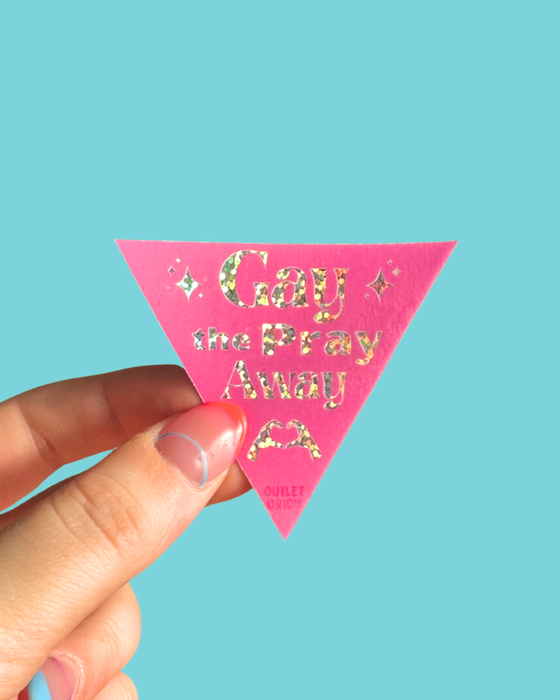 Gay the Pray Away Glitter Holographic sticker