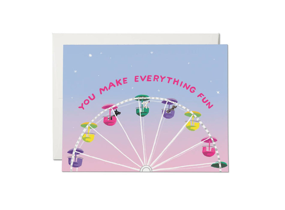 You Make Everything Fun friendship greeting card