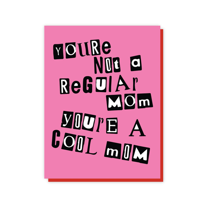 You're Not A Regular Mom, You're a Cool Mom - A2 card