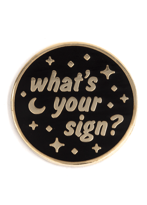 What's Your Sign Enamel Pin